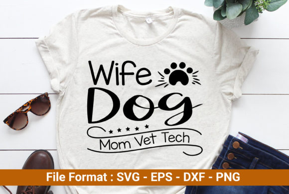 Download Wife Dog Mom Vet Tech - Vet Collection